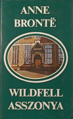 Anne Brontë - Wildfell asszonya