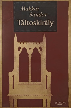 Makkai Sndor - Tltoskirly