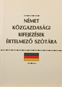 Kovcs Jnos   (Szerk.) - Nmet kzgazdasgi kifejezsek rtelmez sztra