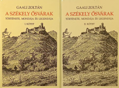 Gaali Zolt�n - A sz�kely �sv�rak t�rt�nete, mond�ja �s legend�ja I-II.