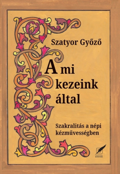 Szatyor Gyõzõ - A mi kezeink által