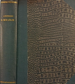 Gina Lombroso - Reginald Crundall Punnett - A n�i l�lek - Az �t�r�kl�s