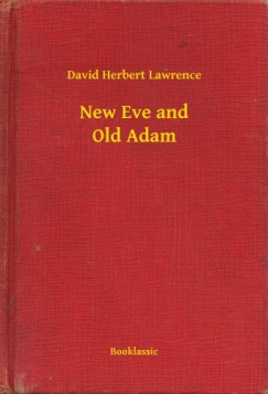 D. H. Lawrence - New Eve and Old Adam