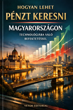 Vetor Editorial - Hogyan lehet p�nzt keresni Magyarorsz�gon technol�gi�ba val� befektet�ssel