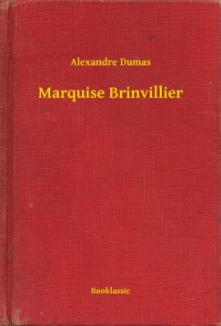 Alexandre Dumas - Marquise Brinvillier