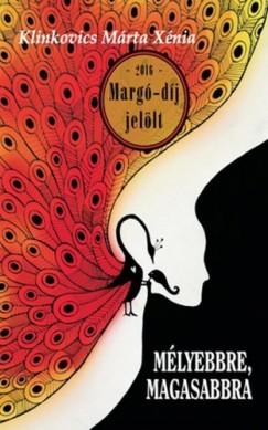 Klinkovics M�rta X�nia - M�lyebbre, magasabbra