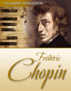   - Frdric Chopin