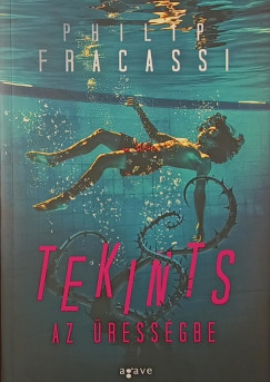Philip Fracassi - Tekints az ürességbe