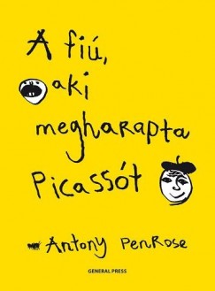 Antony Penrose - A fi, aki megharapta Picasst