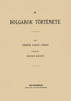 Konstantin Josef Jirecek - A bolgrok trtnete
