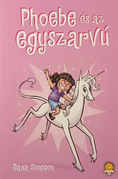 Dana Simpson - Phoebe és az egyszarvú