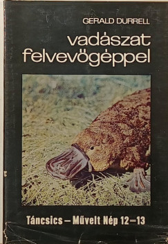 Gerald Durrell - Vadászat felvevőgéppel
