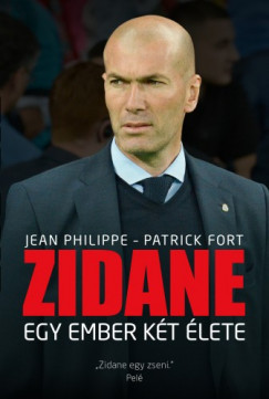 Patrick Fort Jean Philippe - Zidane - Egy ember kt lete
