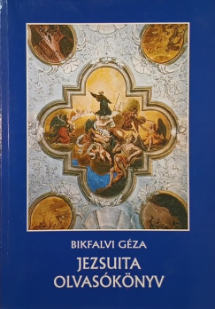 Bikfalvi G�za - Jezsuita olvas�k�nyv