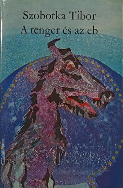 Szobotka Tibor - A tenger és az eb