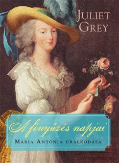 Juliet Grey - Grey Juliet - A fnyzs napjai