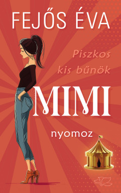 Fej�s �va - Piszkos kis b�n�k-sorozat 1. - Mimi nyomoz