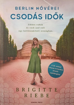 Brigitte Riebe - Berlin nővérei 2. - Csodás idők
