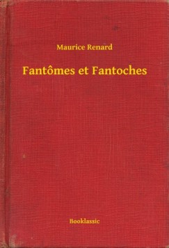 Maurice Renard - Fantômes et Fantoches