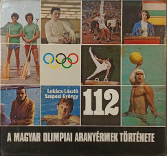 112 - A magyar olimpiai arany�rmek t�rt�nete