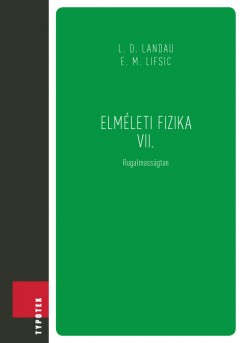 L.D. Landau - E.M. Lifsic - Elmleti fizika VII.