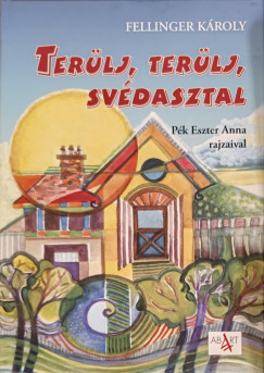 Fellinger Károly - Terülj, terülj svédasztal