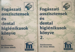 Orosz Mihly - Fogszati aszisztensek s dentl higinikusok knyve 1-2.