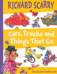 Richard Scarry - Cars, Trucks and Things That Go