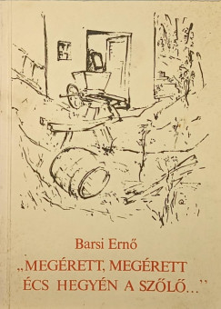 Barsi Ern - "Megrett, megrett cs hegyn a szl..."