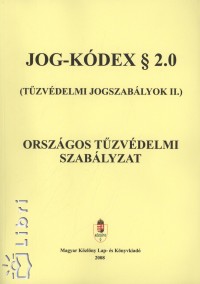 Galambos Kroly   (Szerk.) - Dr. Kodela Lszl   (Szerk.) - Dr. Latkczy Antal   (Szerk.) - Orszgos Tzvdelmi Szablyzat - Jog-Kdex  2.0