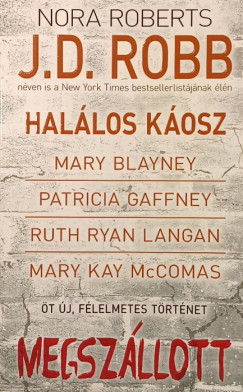 Mary Blayney - Patricia Gaffney - J. D. Robb - Mary Kay Mccomas - Nora Roberts - Ruth Ryan Langan - B�k�si J�zsef   (Szerk.) - Megsz�llott