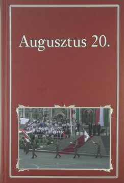 Szigethy Gábor   (Szerk.) - Augusztus 20