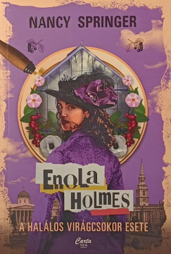 Nancy Springer - Enola Holmes - A halálos virágcsokor esete
