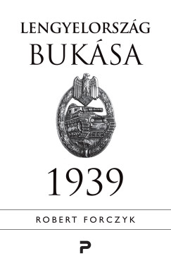 Robert Forczyk - Lengyelország bukása