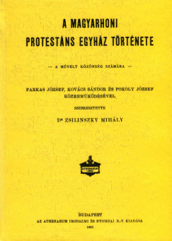 Zsilinszky Mihly   (Szerk.) - A magyarhoni protestns egyhz trtnete