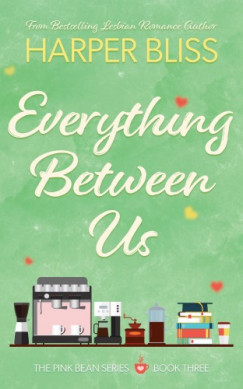 Harper Bliss - Everything Between Us