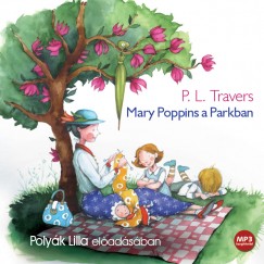 Pamela Lyndon Travers - Polyk Lilla - Mary Poppins a Parkban - Hangosknyv - MP3