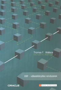Michael H. Kremzar - Thomas F. Wallace - ERP - vllalatirnytsi rendszerek