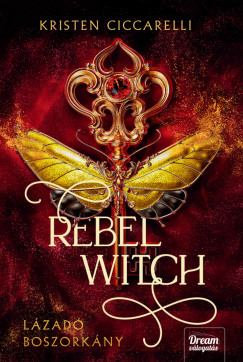 Kristen Ciccarelli - Rebel Witch - Lzad boszorkny