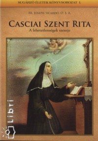 Fr. Joseph Sicardo - Casciai Szent Rita - A lehetetlensgek szentje