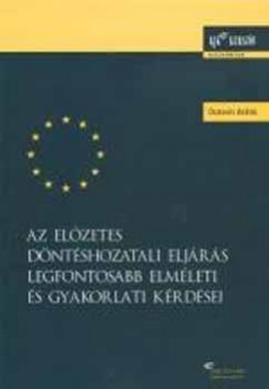 Dr. Osztovits Andrs - Az elzetes dntshozatali eljrs legfontosabb elmleti s gyakorlati krdsei