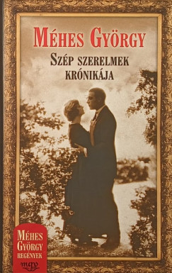 Mhes Gyrgy - Szp szerelmek krnikja