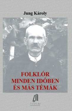 Jung Kroly - Folklr minden idben s ms tmk