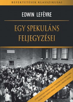 Edwin Lefvre - Egy spekulns feljegyzsei