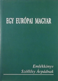 Raffai Istvn   (Szerk.) - Egy eurpai magyar