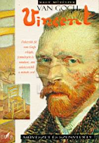 David Spence - Vincent van Gogh - Mvszet s szenvedly