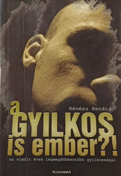 Rvsz Renta - A gyilkos is ember?!