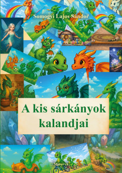 Somogyi Lajos S�ndor - A kis s�rk�nyok kalandjai