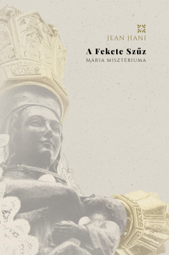 Jean Hani - A Fekete Szűz