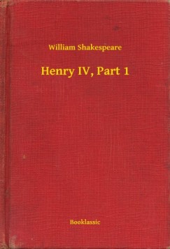 William Shakespeare - Henry IV, Part 1